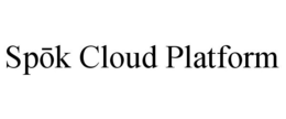 SPOK CLOUD PLATFORM