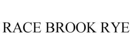 RACE BROOK RYE