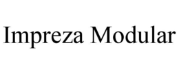 IMPREZA MODULAR