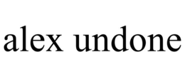 ALEX UNDONE