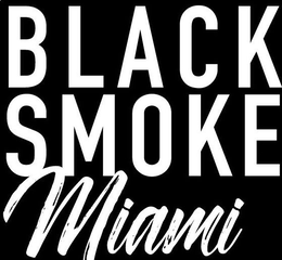 BLACK SMOKE MIAMI