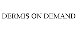 DERMIS ON DEMAND