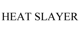 HEAT SLAYER