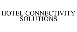 HOTEL CONNECTIVITY SOLUTIONS