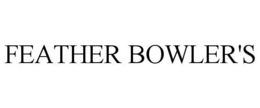 FEATHER BOWLER'S