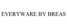 EVERYWARE BY BREAS