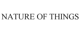 NATURE OF THINGS