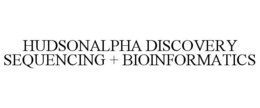 HUDSONALPHA DISCOVERY SEQUENCING + BIOINFORMATICS