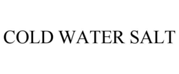 COLD WATER SALT