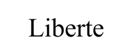 LIBERTE