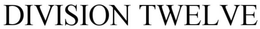 DIVISION TWELVE
