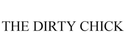 THE DIRTY CHICK