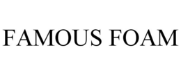 FAMOUS FOAM