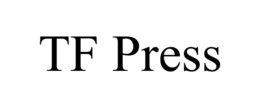 TF PRESS