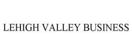 LEHIGH VALLEY BUSINESS