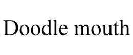 DOODLE MOUTH