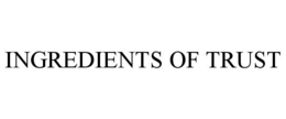 INGREDIENTS OF TRUST