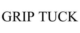 GRIP TUCK