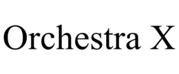 ORCHESTRA X