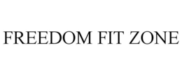 FREEDOM FIT ZONE
