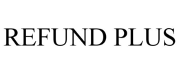 REFUND PLUS