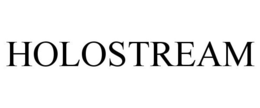 HOLOSTREAM