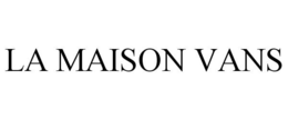 LA MAISON VANS