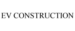 EV CONSTRUCTION