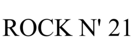 ROCK N' 21