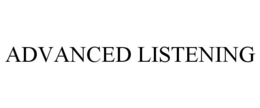 ADVANCED LISTENING