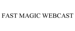 FAST MAGIC WEBCAST