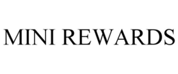 MINI REWARDS