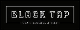 BLACK TAP CRAFT BURGERS & BEER