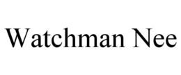 WATCHMAN NEE