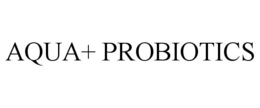 AQUA+ PROBIOTICS