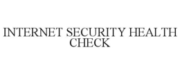 INTERNET SECURITY HEALTH CHECK