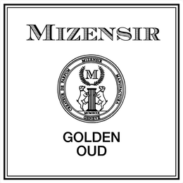 M MIZENSIR CREATEUR DE PARFUM MIZENSIR MANUFACTURA GENEVE MCMXCIX GOLDEN OUD