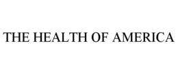 THE HEALTH OF AMERICA
