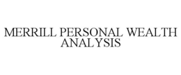 MERRILL PERSONAL WEALTH ANALYSIS