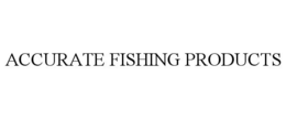 ACCURATE FISHING PRODUCTS