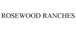ROSEWOOD RANCHES