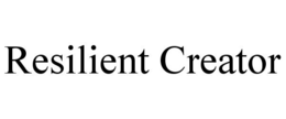 RESILIENT CREATOR