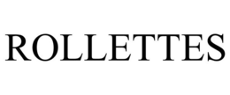 ROLLETTES