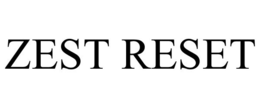 ZEST RESET
