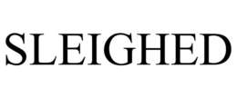 SLEIGHED