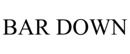 BAR DOWN