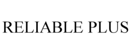 RELIABLE PLUS