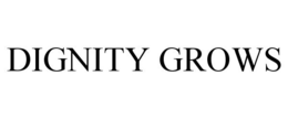 DIGNITY GROWS
