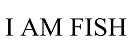 I AM FISH