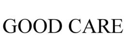 GOOD CARE